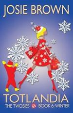 Totlandia - Book 6 (The Twosies, Winter)