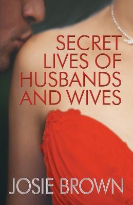 Secret Lives of Husbands and Wives - Josie Brown - cover