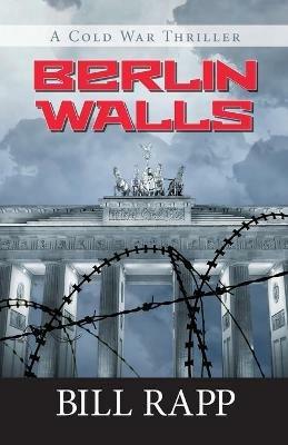 Berlin Walls - Bill Rapp - cover