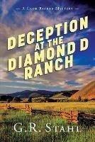 Deception at the Diamond D Ranch - G R Stahl - cover