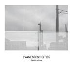 Evanescent Cities
