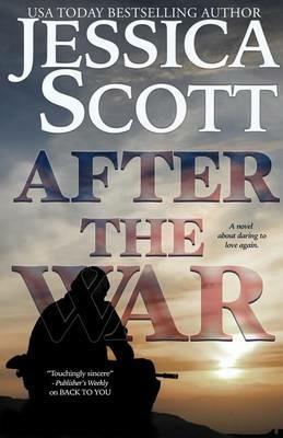 After the War: A Coming Home Novel - Jessica Scott - cover