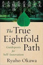 The True Eightfold Path: Guideposts for Self-Innovation