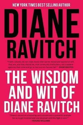 The Wisdom and Wit of Diane Ravitch - Diane Ravitch - cover