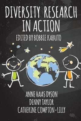 Diversity Research in Action - Denny Taylor,Anne Haas Dyson,Catherine Compton-Lilly - cover