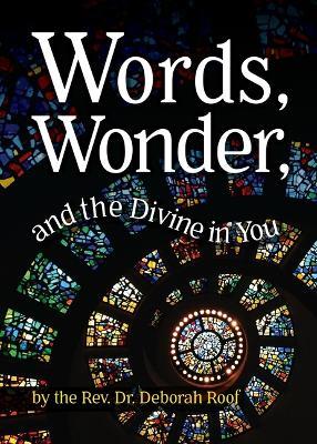 Words, Wonder, and the Divine in You - Deborah Roof - cover