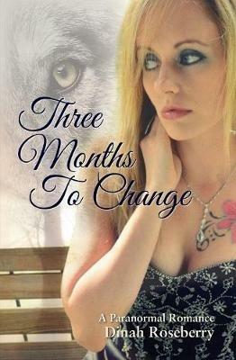 Three Months to Change - Dinah Roseberry - cover