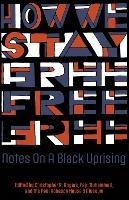 How We Stay Free: Notes on a Black Uprising