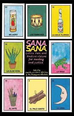 Sana, Sana: Latinx Pain and Radical Visions for Healing and Justice - cover