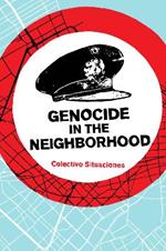Genocide in the Neighborhood: State Violence, Popular Justice, and the ‘Escrache’