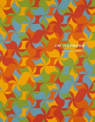 Jim Isermann: Works 1980–2020 - cover