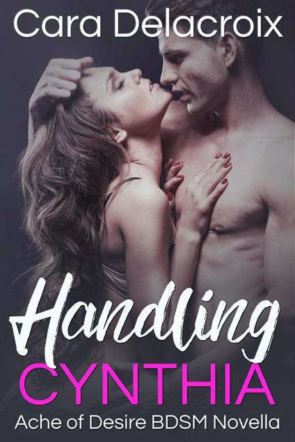 Handling Cynthia - Cara Delacroix - ebook