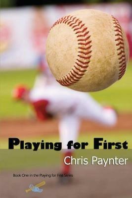 Playing for First - Chris Paynter - cover
