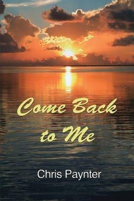 Come Back to Me - Chris Paynter - cover