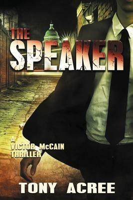 The Speaker: Victor McCain Thriller Book 3 - Tony Acree - cover