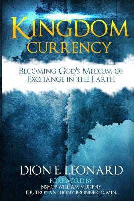 Kingdom Currency - Dion E Leonard - cover