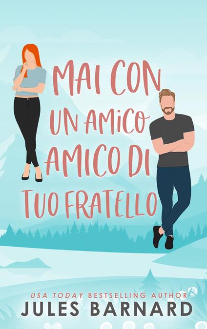 Mai con un amico di tuo fratello - Jules Barnard - ebook