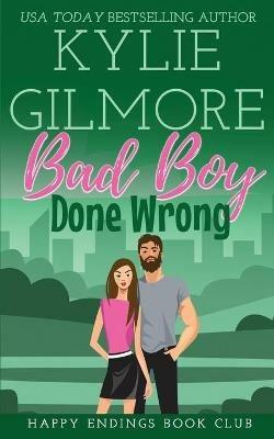 Bad Boy Done Wrong - Kylie Gilmore - cover