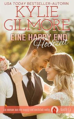 Eine Happy End Hochzeit - Kylie Gilmore - cover
