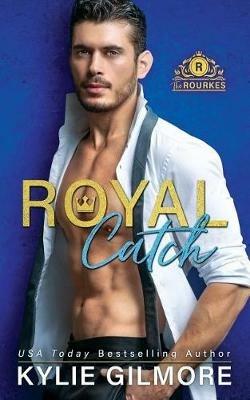 Royal Catch - Kylie Gilmore - cover