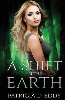 A Shift in the Earth: A Werewolf Shifter Romance - Patricia D Eddy - cover