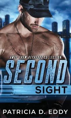 Second Sight: An Away From Keyboard Romantic Suspense Standalone - Patricia D Eddy - cover