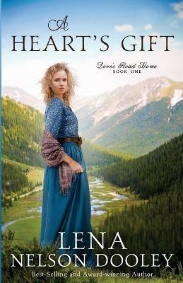 A Heart's Gift - Lena Nelson Dooley - cover