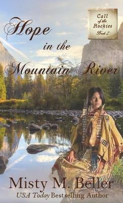 Hope in the Mountain River - Misty M Beller - cover