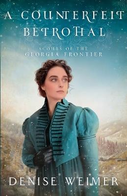 A Counterfeit Betrothal - Denise Weimer - cover