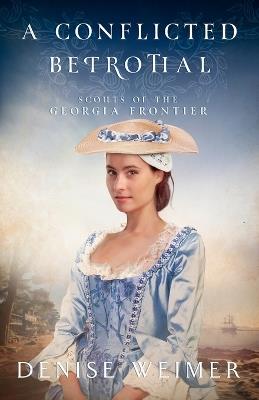 A Conflicted Betrothal - Denise Weimer - cover