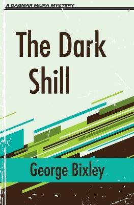 The Dark Shill - George Bixley - cover