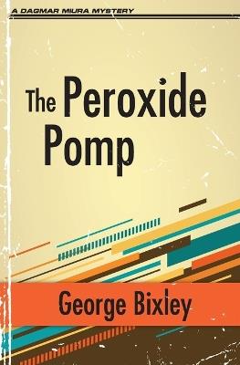 The Peroxide Pomp - George Bixley - cover