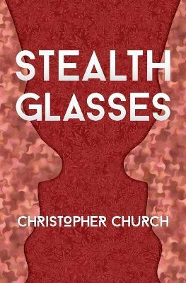 Stealth Glasses - Christopher Church - cover