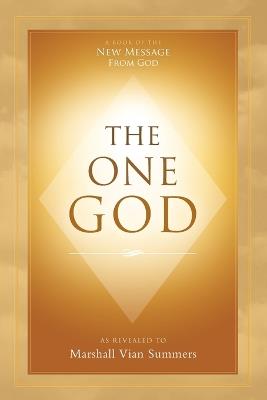 The One God - Marshall Vian Summers - cover