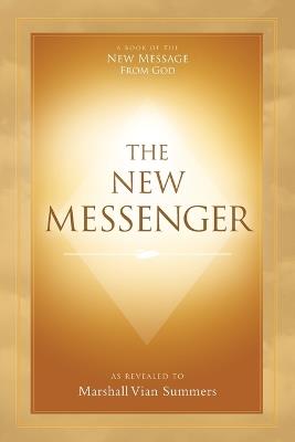 The New Messenger - Marshall Vian Summers - cover