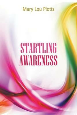 Startling Awareness - Mary Lou Plotts - cover
