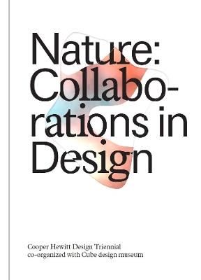 Nature: Collaborations in Design - Caitlin Condell,Andrea Lipps,Matilda McQuaid - cover