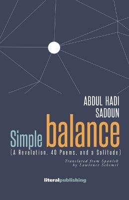 Simple Balance. (A Revelation, 40 Poems, and a Solitude) - Abdul Hadi Sadoun - cover