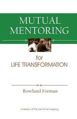 Mutual Mentoring: for Life Transformation - Rowland Forman - cover