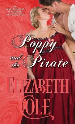 Poppy and the Pirate: A Regency Romance - Elizabeth Cole - cover