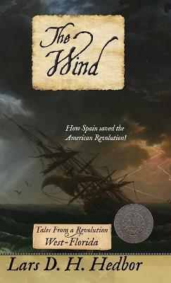 The Wind: Tales From a Revolution - West-Florida - Lars D H Hedbor - cover