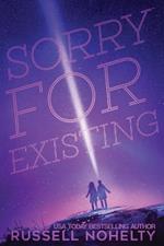 Sorry for Existing: Contemporary YA with a sci-fi twist