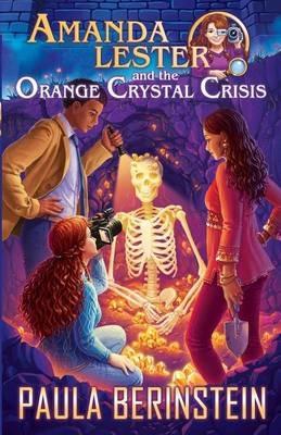 Amanda Lester and the Orange Crystal Crisis - Paula Berinstein - cover