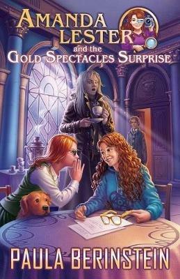 Amanda Lester and the Gold Spectacles Surprise - Paula Berinstein - cover