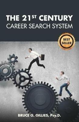 The 21st Century Career Search System - Bruce G Gillies - cover