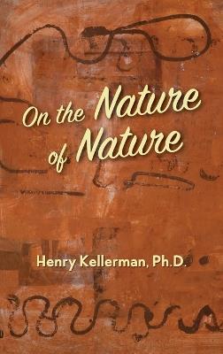 On the Nature of Nature - Henry Kellerman - cover