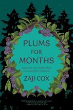 Plums for Months: A memoir of nature and neurodivergence