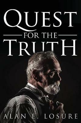 Quest for the Truth - Alan E Losure - cover