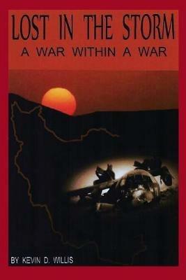 Lost in the Storm: A War within a War - Kevin Willis - cover