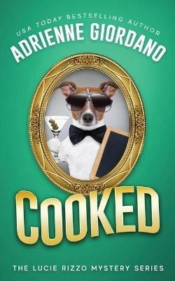 Cooked: Misadventures of a Frustrated Mob Princess - Adrienne Giordano - cover